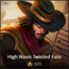 High Noon Twisted Fate