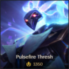 Pulsefire Thresh